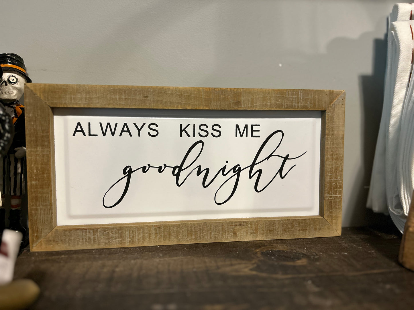 Always kiss me goodnight